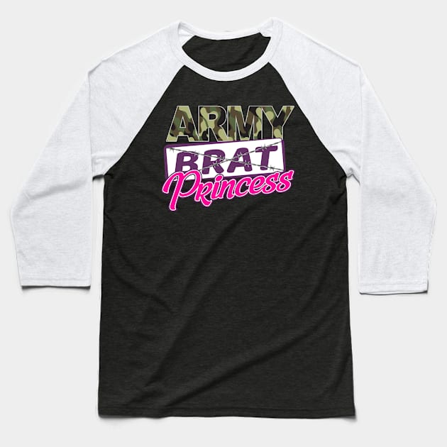 'Army Brat Princess' Funny Princess Gift Baseball T-Shirt by ourwackyhome